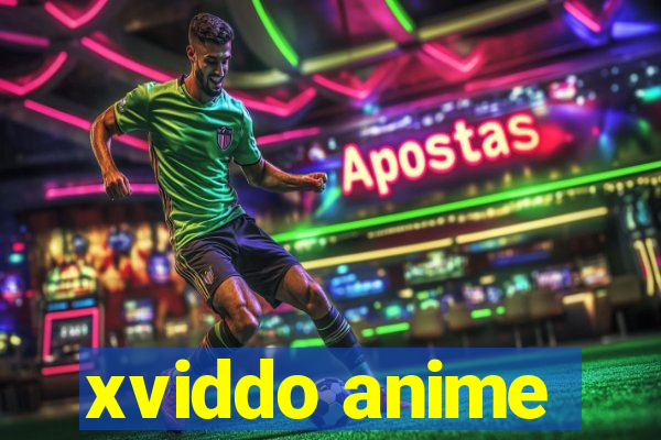 xviddo anime